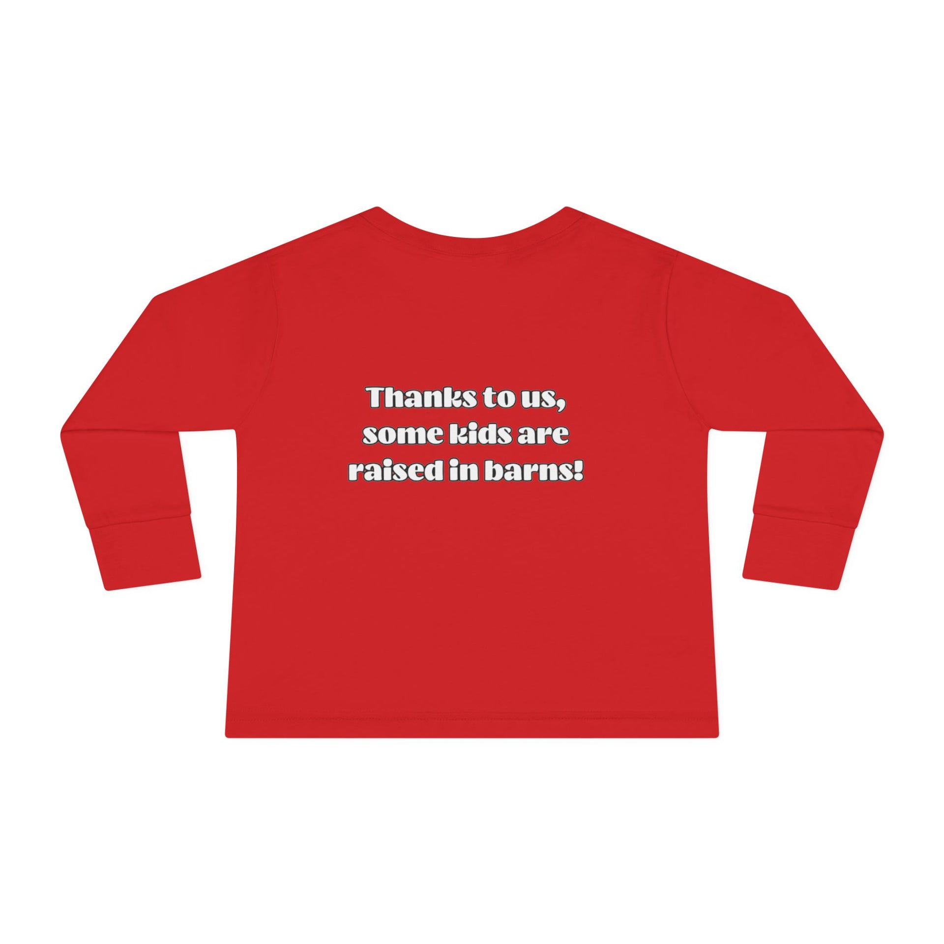 Raised In A Barn Toddler Long Sleeve T-Shirt